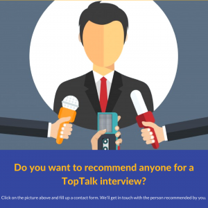 Do you want to recommend anyone for a Toptalk interview?